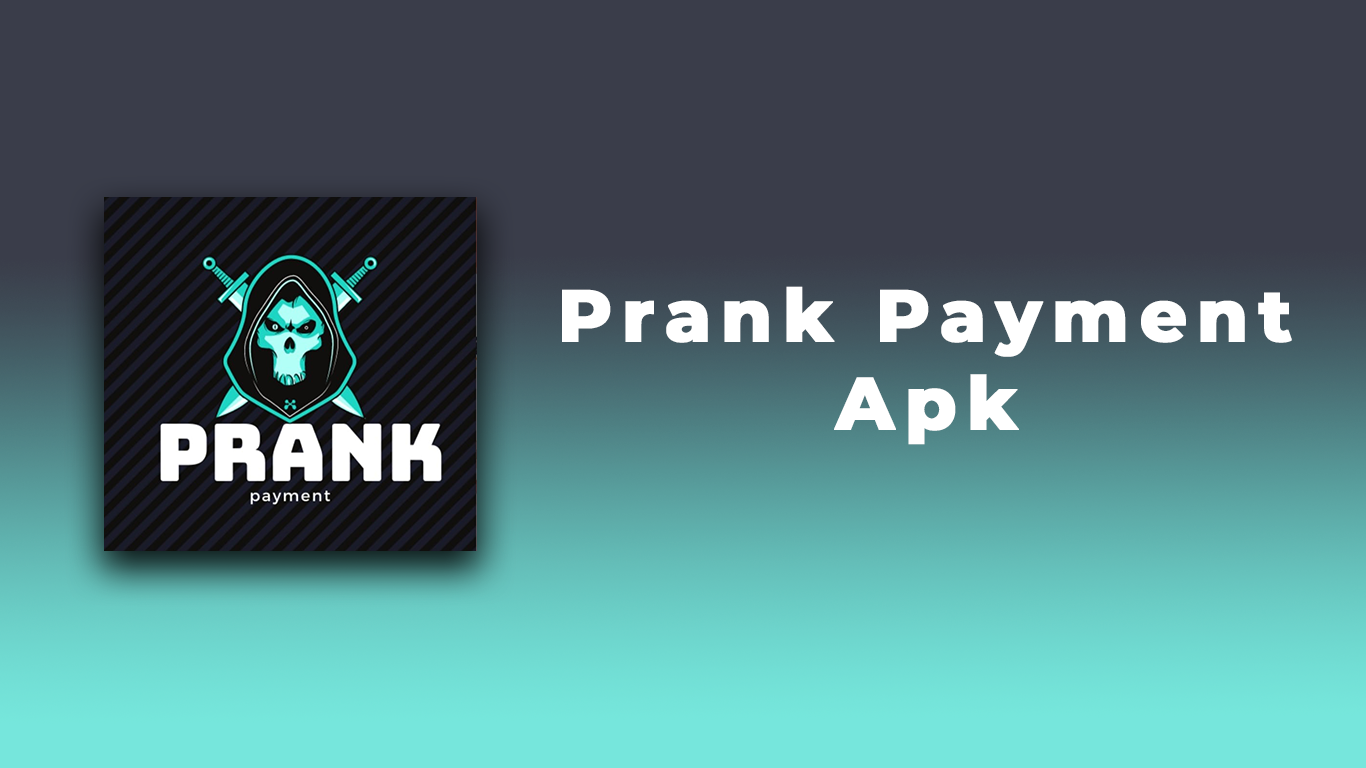 Prank Payment Apk Download For Android/IOS (2024)