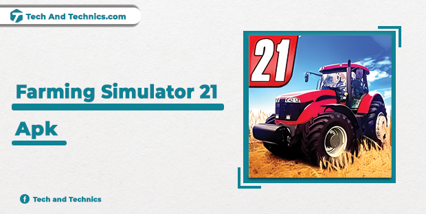 Farming Simulator 21 Apk Download For Android/IOS (2024)