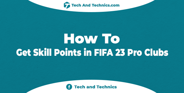 How to Get Skill Points in FIFA 23 Pro Clubs