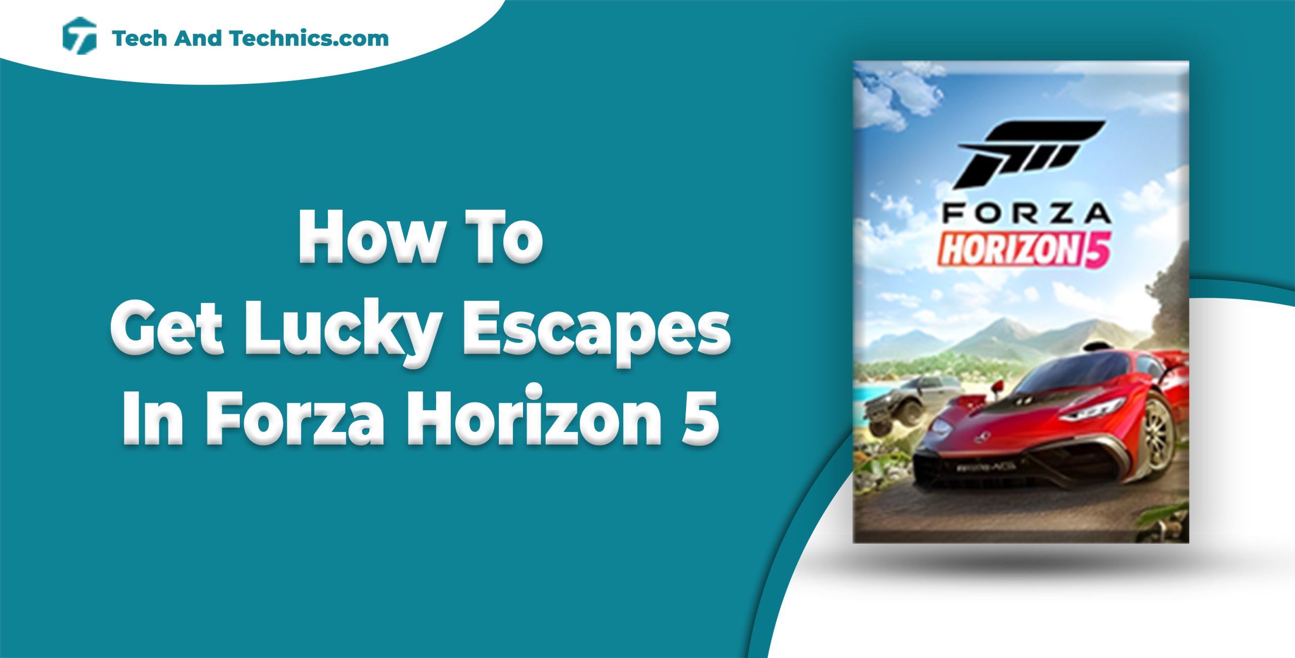 How To Get Lucky Escapes In Forza Horizon 5 (Guide)
