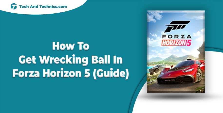 How To Get Wrecking Ball In Forza Horizon 5 (Guide)
