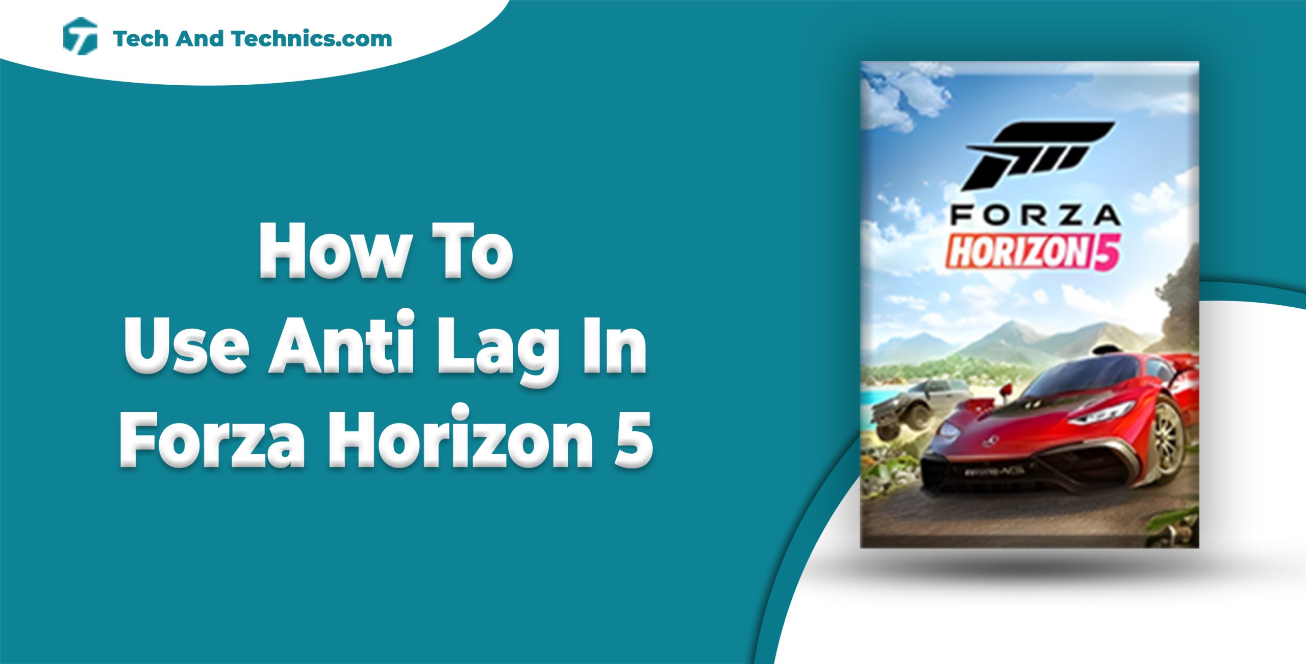 How To Use Anti Lag In Forza Horizon 5 (Complete Guide)