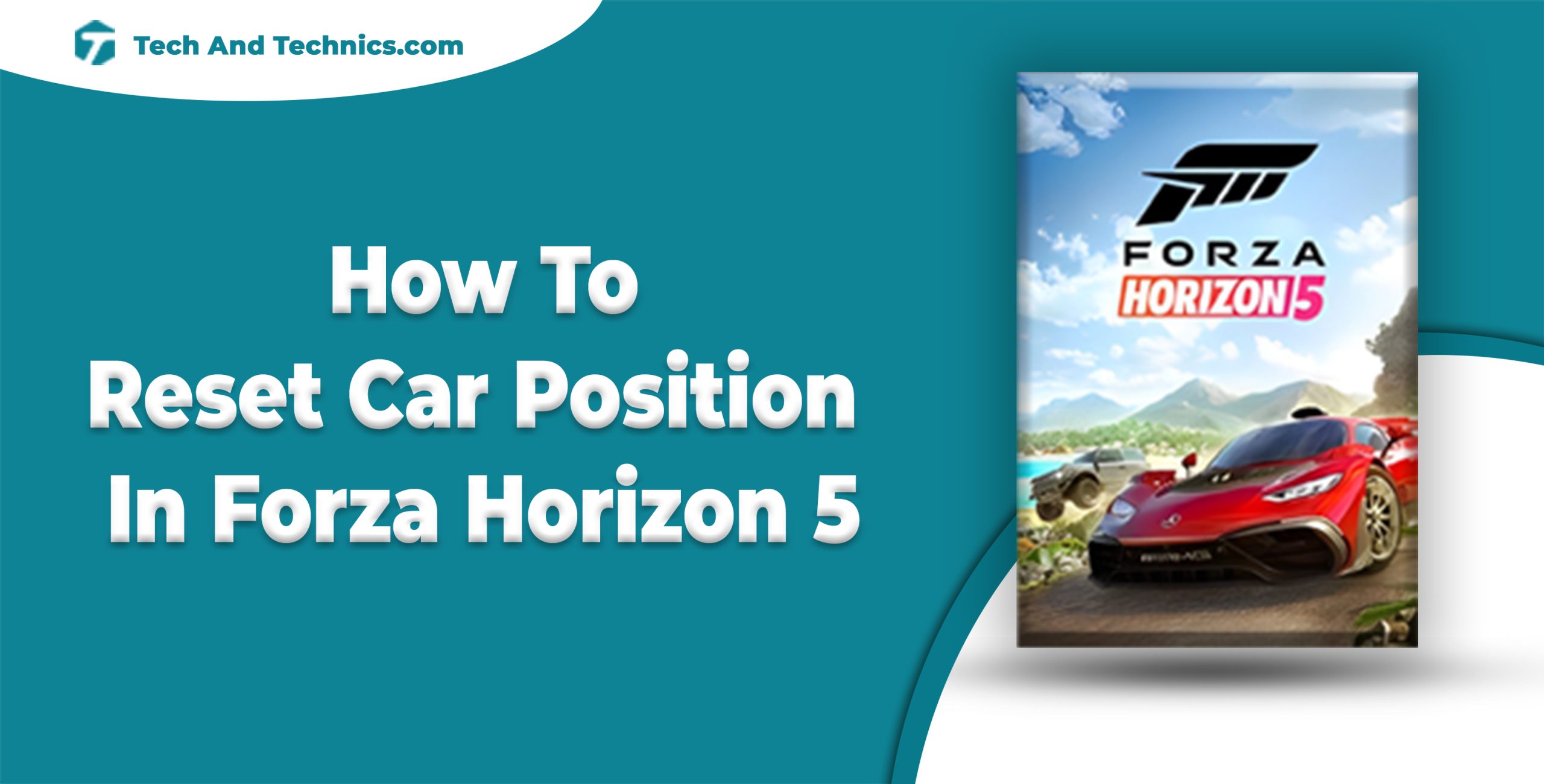 How To Reset Car Position In Forza Horizon 5 (Complete Guide)