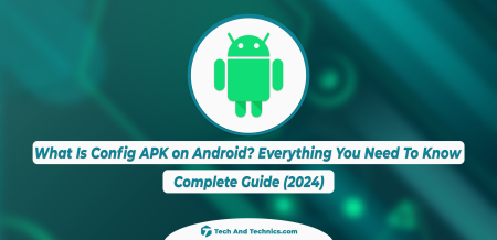 What Is Config APK on Android? Complete Guide (2024)