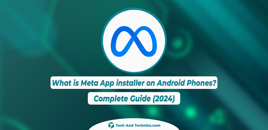 What is Meta App installer on Android Phones? (Complete Guide)