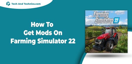 How To Get Mods On Farming Simulator 22 (Guide)