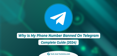 Why Is My Phone Number Banned On Telegram (Reasons & Solutions)